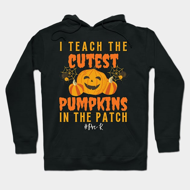 I Teach The Cutest Pumpkins In The Patch Halloween Teacher Hoodie by Arts-lf